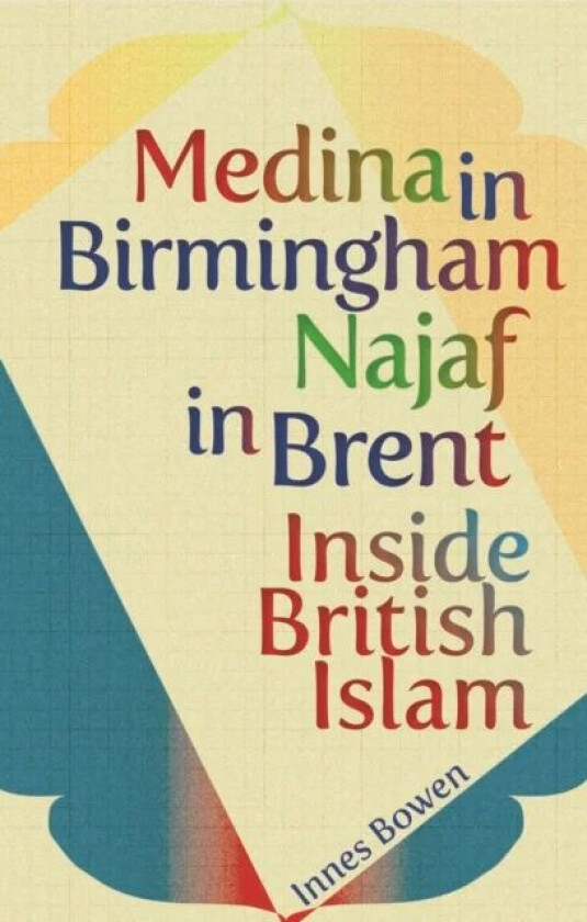 Medina in Birmingham, Najaf in Brent av Innes Bowen