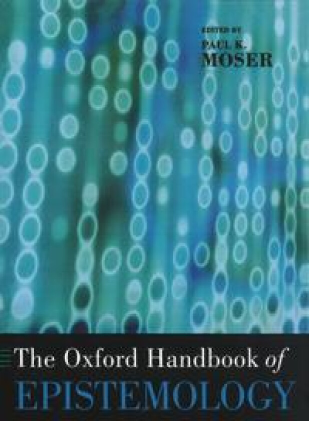 The Oxford Handbook of Epistemology