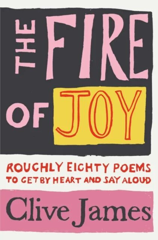 The Fire of Joy av Clive James