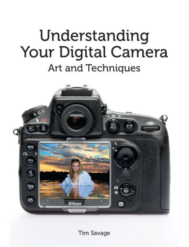 Understanding Your Digital Camera av Tim Savage