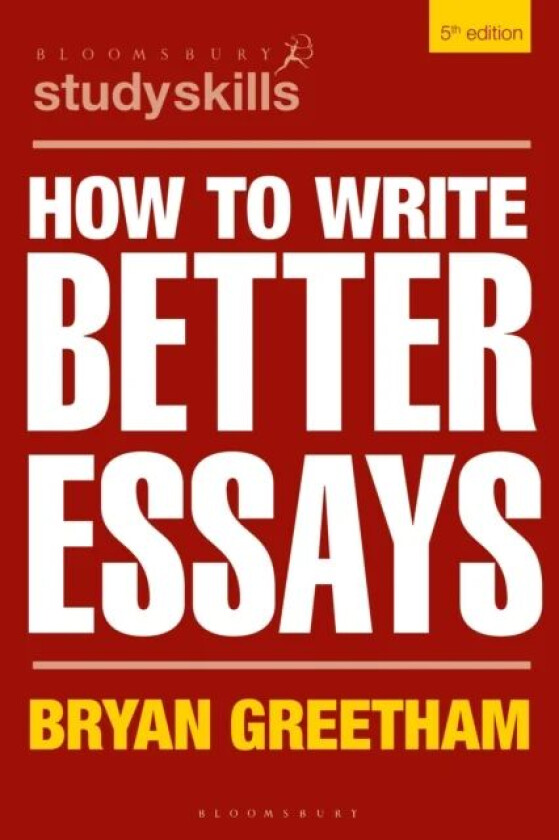 How to Write Better Essays av Bryan Greetham