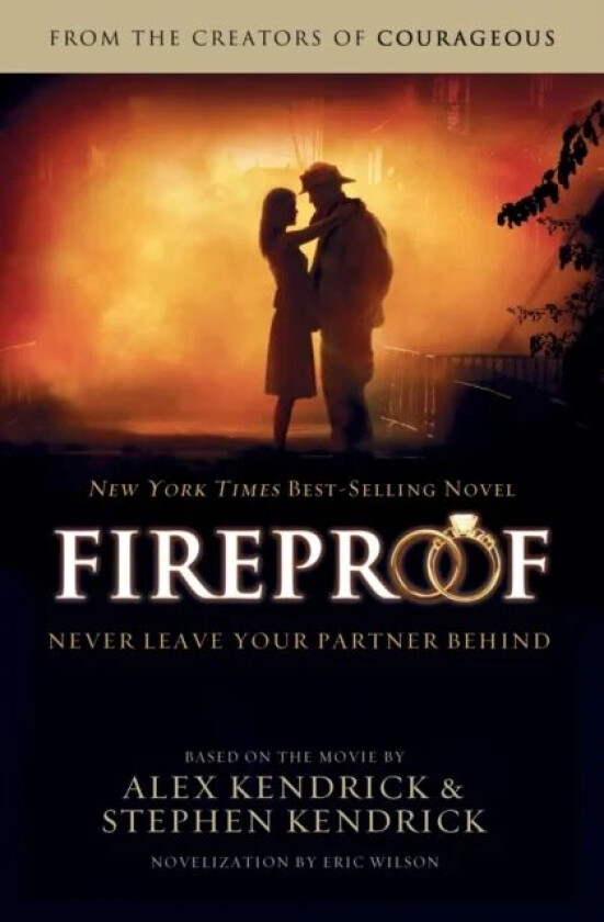 Fireproof av Alex Kendrick, Stephen Kendrick, Eric Wilson