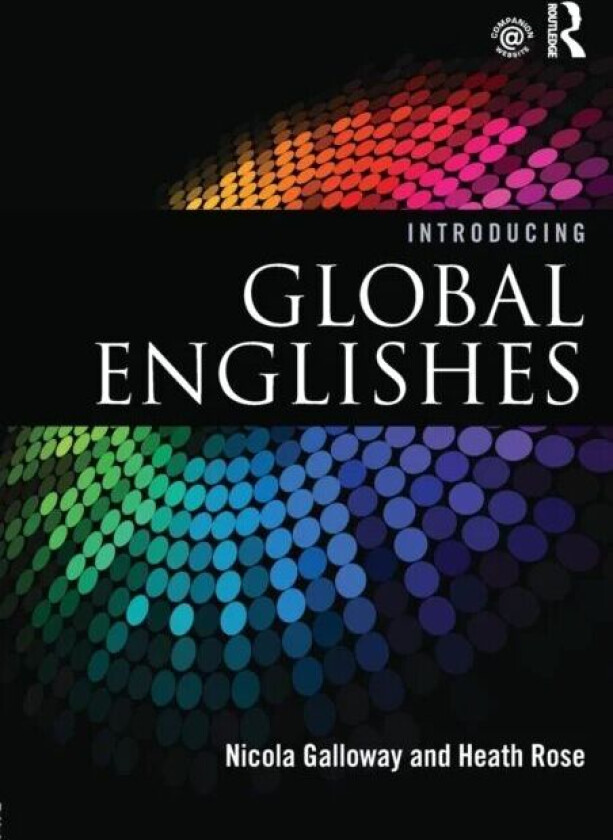 Introducing Global Englishes av Nicola Galloway, Heath Rose