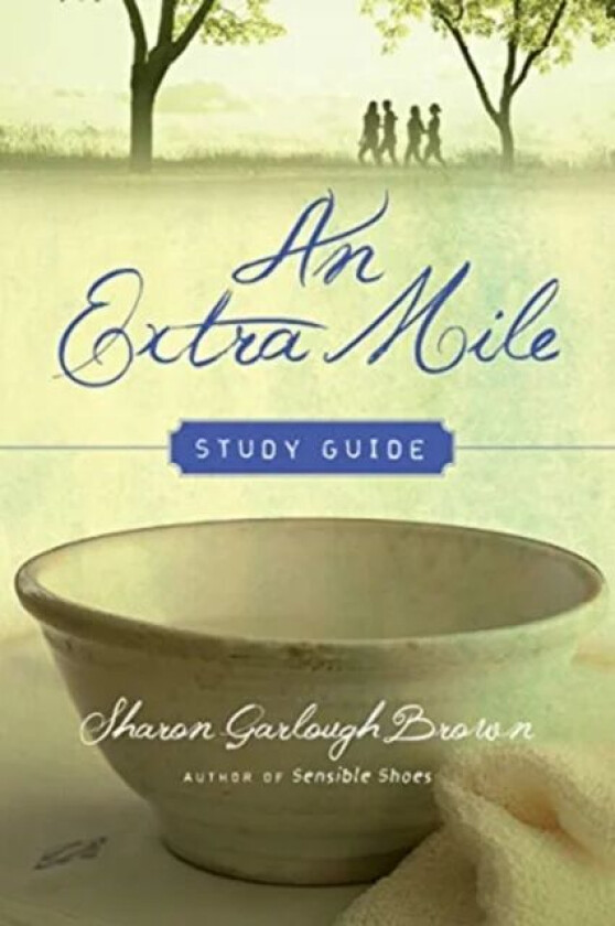 An Extra Mile Study Guide av Sharon Garlough Brown