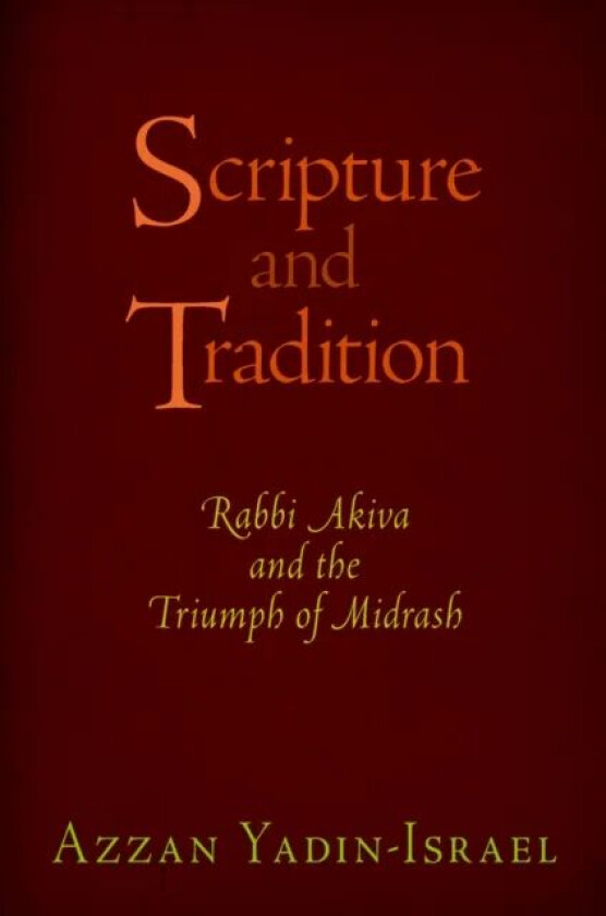 Scripture and Tradition av Azzan Yadin-Israel