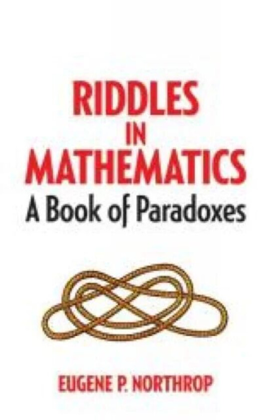 Riddles in Mathematics av Eugene Northrop