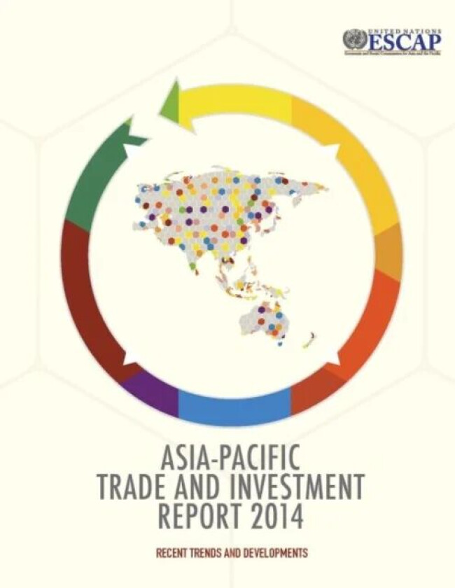 Asia-Pacific trade and investment report 2014 av United Nations: Economic and Social Commission for Asia and the Pacific