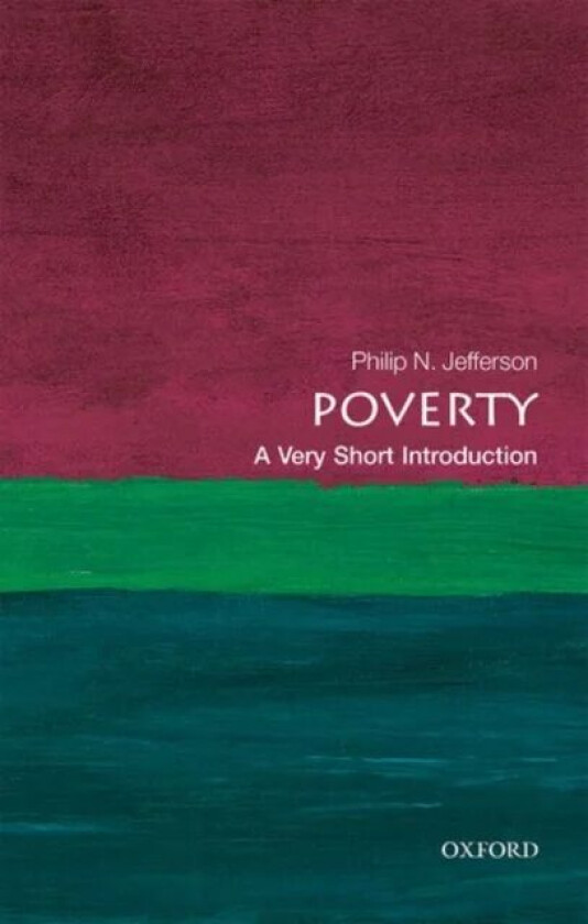 Poverty: A Very Short Introduction av Philip N. (Centennial Professor of Economics Swarthmore College) Jefferson
