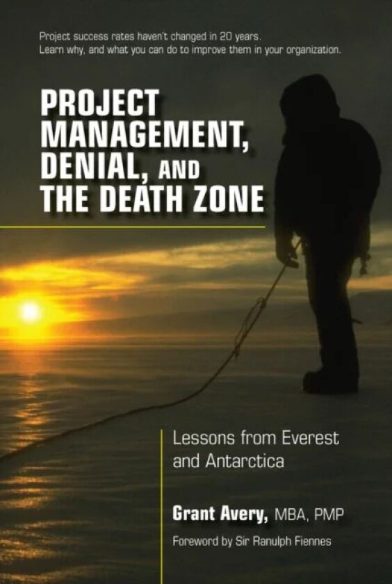 Project Management, Denial, and the Death Zone av Grant Avery