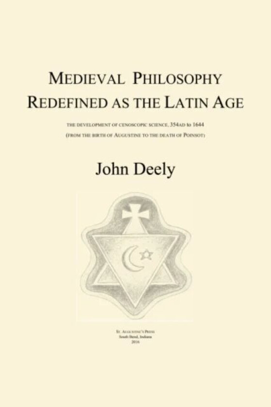 Medieval Philosophy Redefined as the Latin Age av John Deely