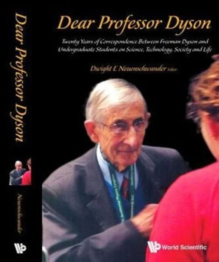 Dear Professor Dyson: Twenty Years Of Correspondence Between Freeman Dyson And Undergraduate Student