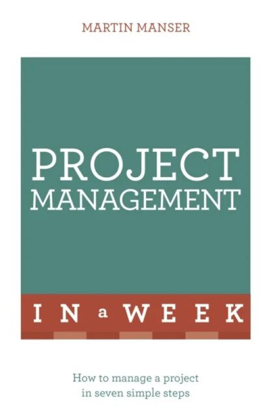 Project Management In A Week av Martin Manser