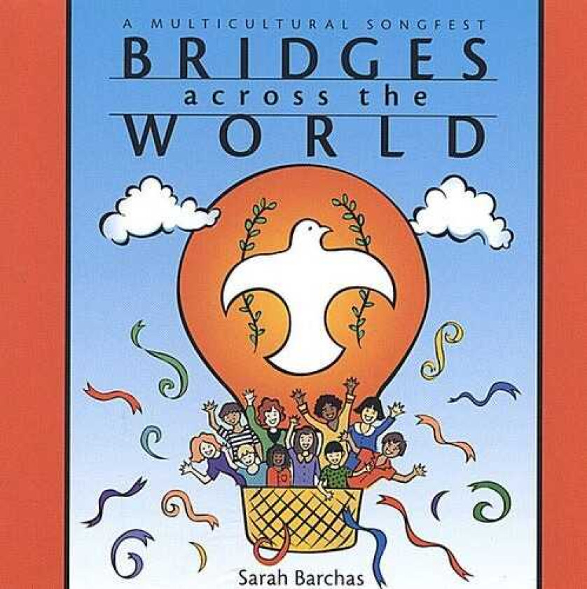 Sarah Barchas Bridges Across World: Multicultural Songfest CD