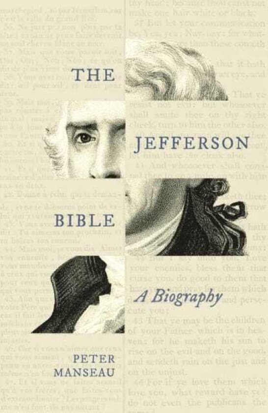 The Jefferson Bible A Biography