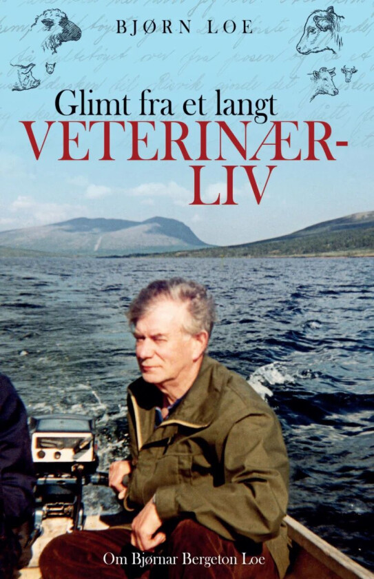 Glimt fra et langt veterinærliv av Bjørn Loe