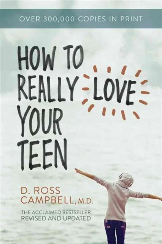 How to Really Love Your Teen av Ross Campbell