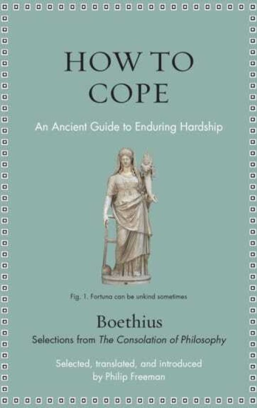 How to Cope An Ancient Guide to Enduring Hardship