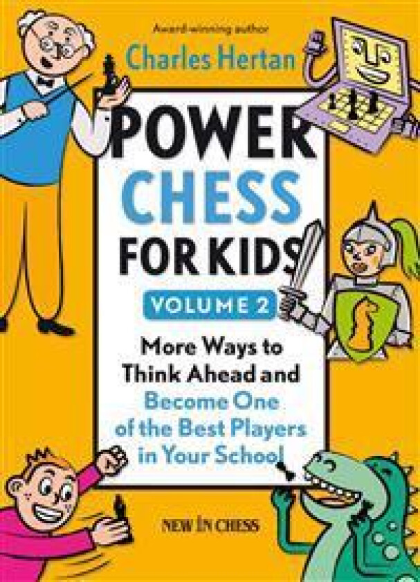 Power Chess for Kids, Volume 2: More Ways to Think Ahead and Become One of the Best Players in Your School