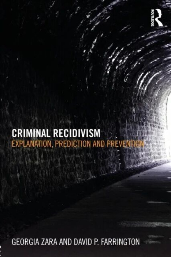 Criminal Recidivism av Georgia Zara, David (University of Cambridge UK) Farrington