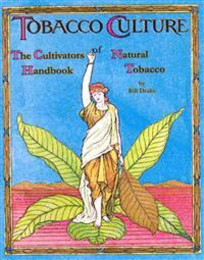 The Cultivators Handbook of Natural Tobacco: Second Edition
