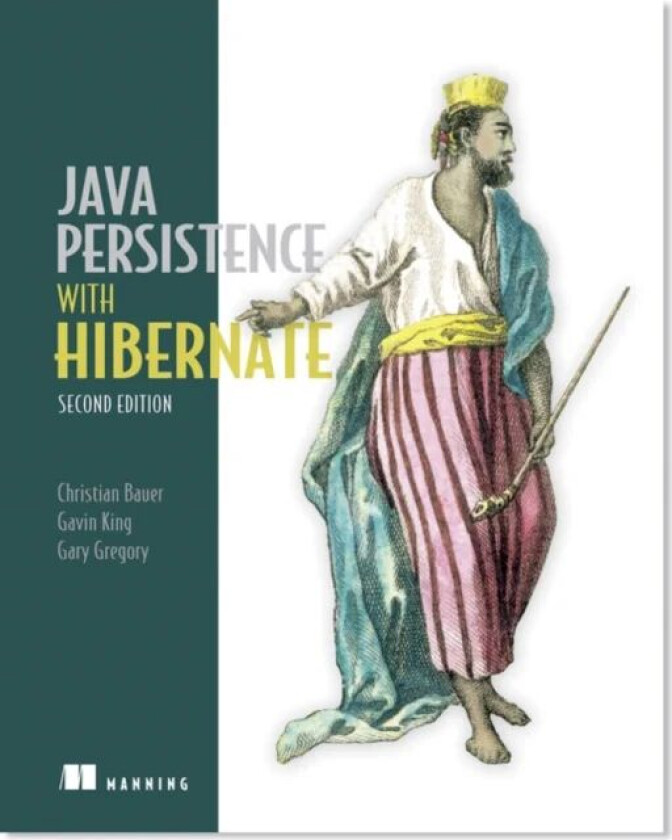 Java Persistence with Hibernate av Christian Bauer, Gavin King, Gary Gregory