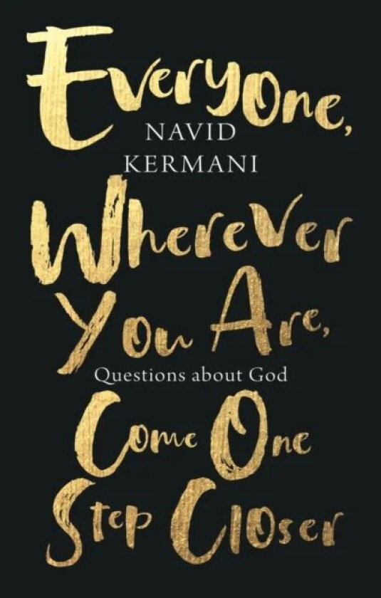 Everyone, Wherever You Are, Come One Step Closer av Navid Kermani