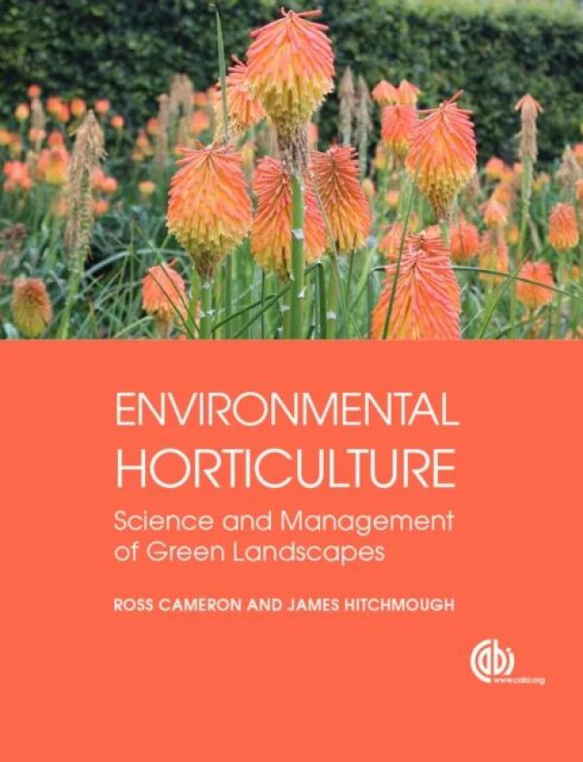 Environmental Horticulture av Ross (University of Sheffield UK) Cameron, James (University of Sheffield UK) Hitchmough