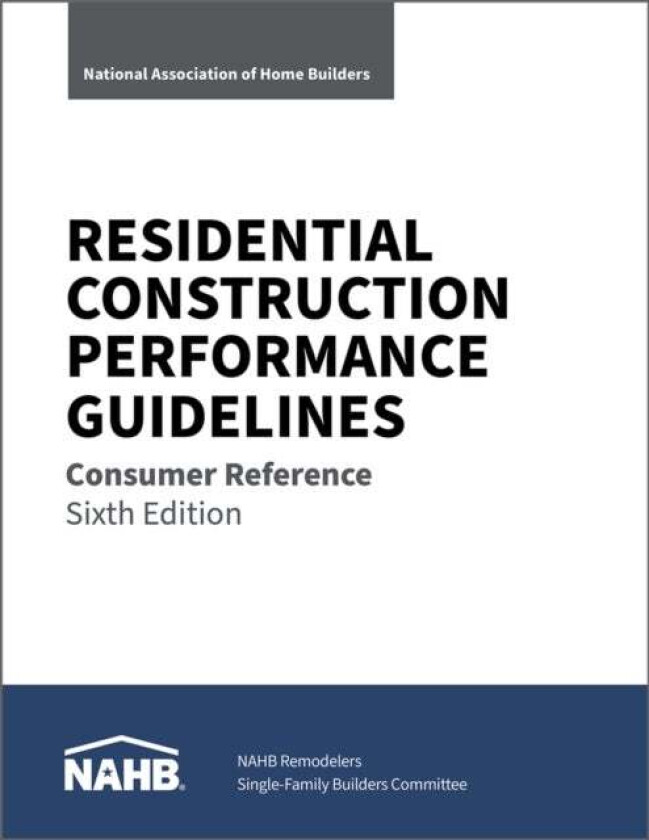 Residential Construction Performance Guidelines av NAHB National Association of Home Builders