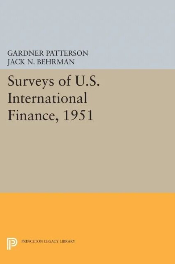 Surveys of U.S. International Finance, 1951 av Gardner Patterson