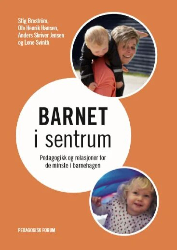 Barnet i sentrum av Stig Broström, Ole Henrik Hansen, Anders Skriver Jensen, Lone Svinth