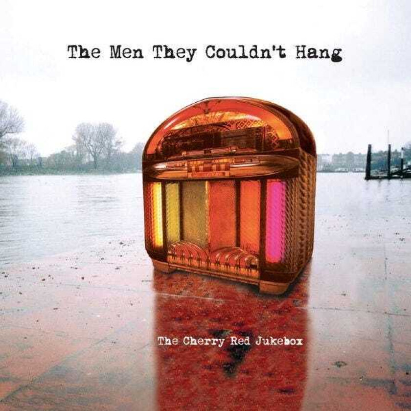 The Men They Couldn’t Hang  The Cherry Red Jukebox  LP/Vinyl