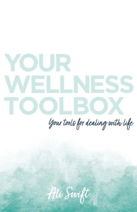 Your Wellness Toolbox av Ali Swift