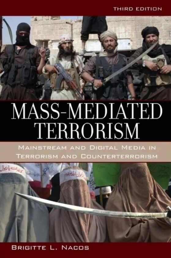 Mass-Mediated Terrorism av Brigitte Nacos