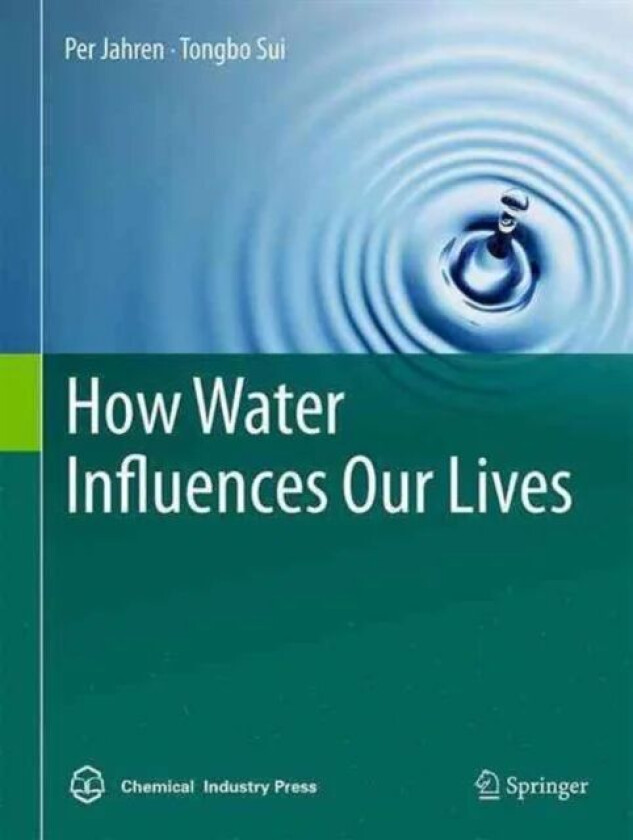 How Water Influences Our Lives av Per Jahren, Tongbo Sui
