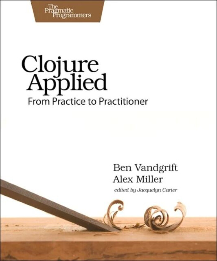 Clojure Applied av Ben Vandgrift