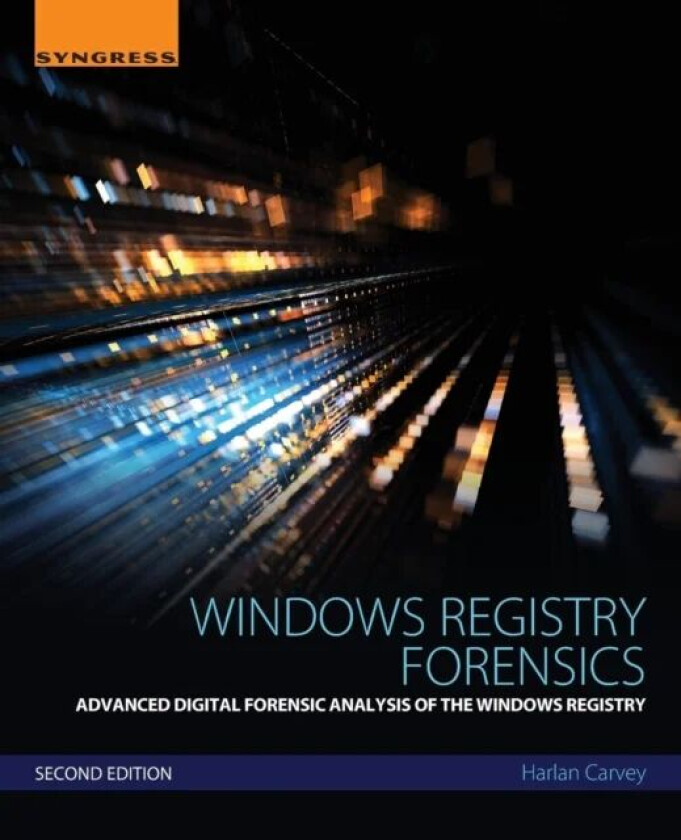 Windows Registry Forensics av Harlan (DFIR analyst presenter and open-source tool author) Carvey