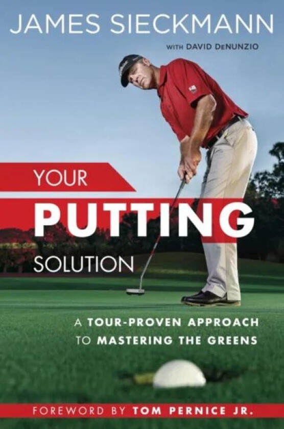 Your Putting Solution av James Sieckmann, David DeNunzio, Tom Pernice