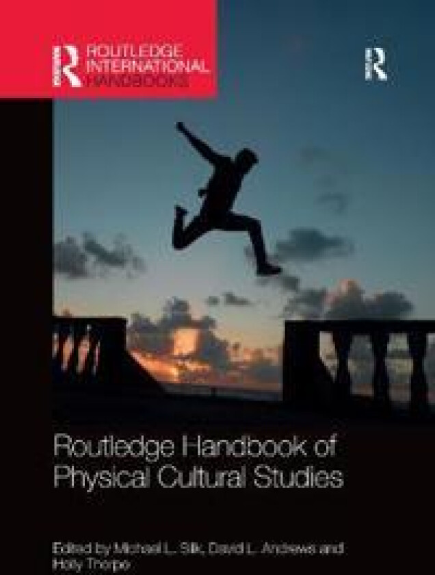 Routledge Handbook of Physical Cultural Studies