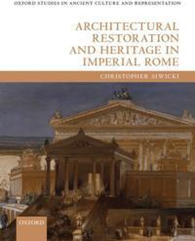 Architectural Restoration and Heritage in Imperial Rome