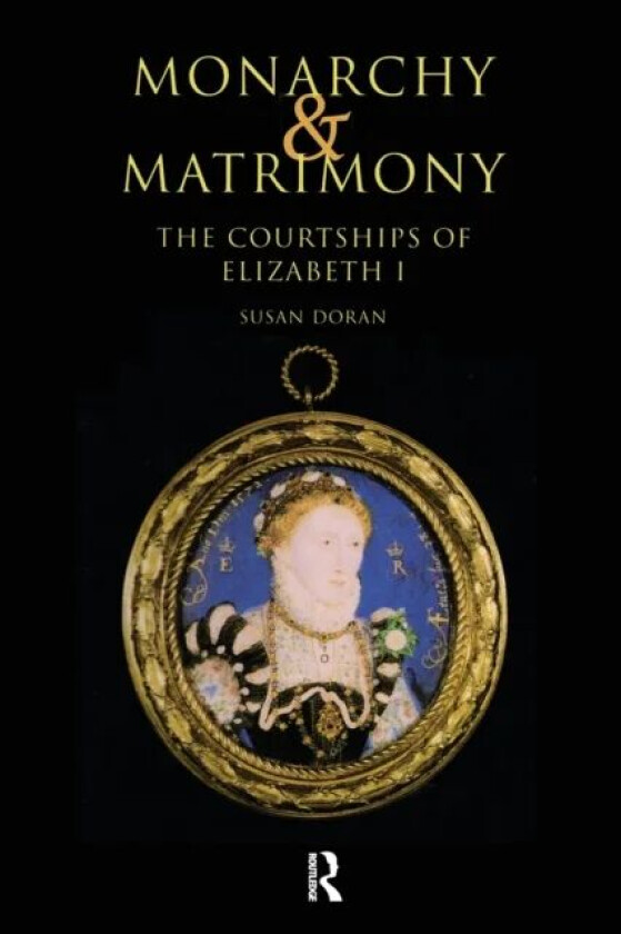 Monarchy and Matrimony av Susan (Jesus College University of Oxford UK) Doran