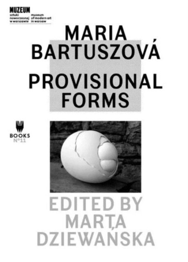 Maria Bartuszova - Provisional Forms av Marta Dziewanska