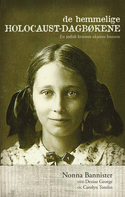 De hemmelige holocaust-dagbøkene av Nonna Bannister, Denise George, Carolyn Tomlin