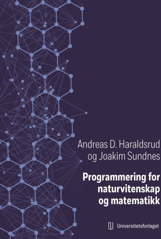 Programmering for naturvitenskap og matematikk av Andreas Drolsum Haraldsrud, Joakim Sundnes