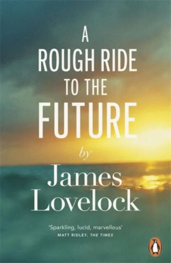 A Rough Ride to the Future av James Lovelock