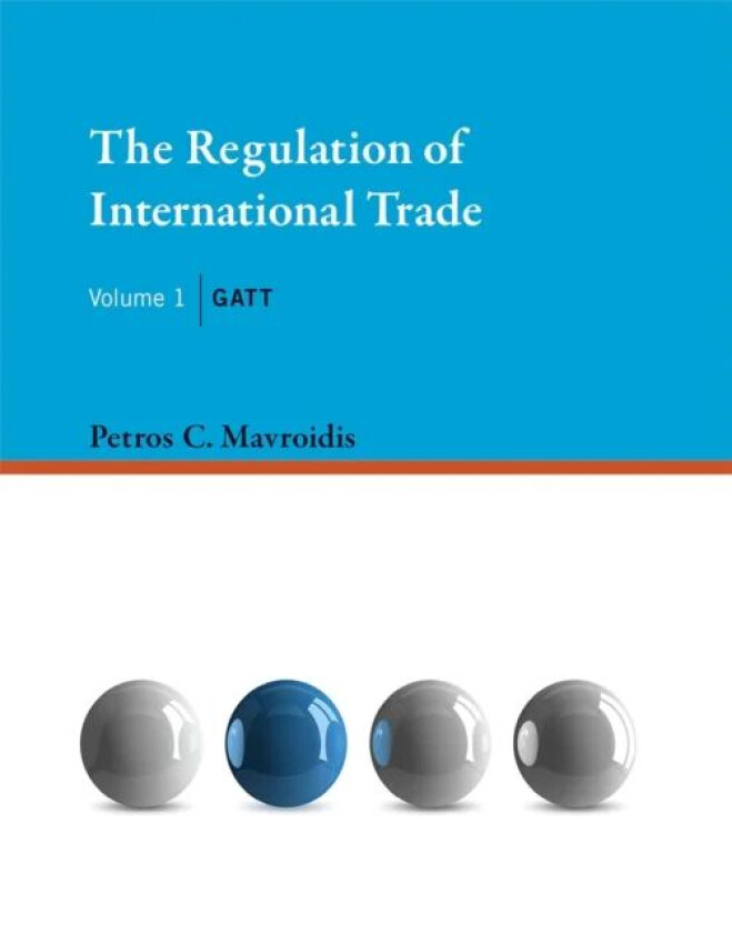 The Regulation of International Trade av Petros C. Mavroidis