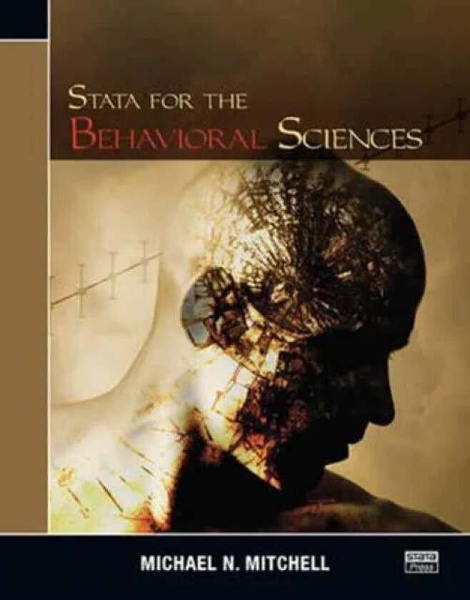 Stata for the Behavioral Sciences av Michael N. (University of Aarhus Denmark) Mitchell