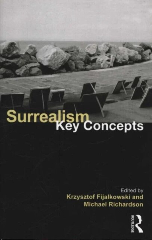 Surrealism: Key Concepts av Krzysztof Fijalkowski & Michael Richardson