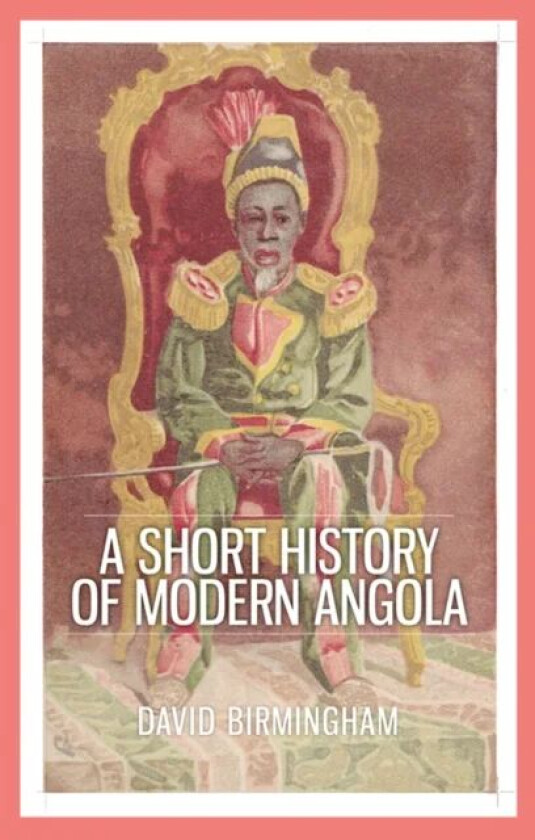 A Short History of Modern Angola av Professor David Birmingham