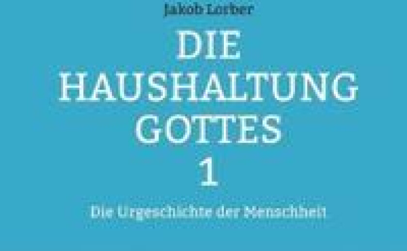 Die Haushaltung Gottes Band 1