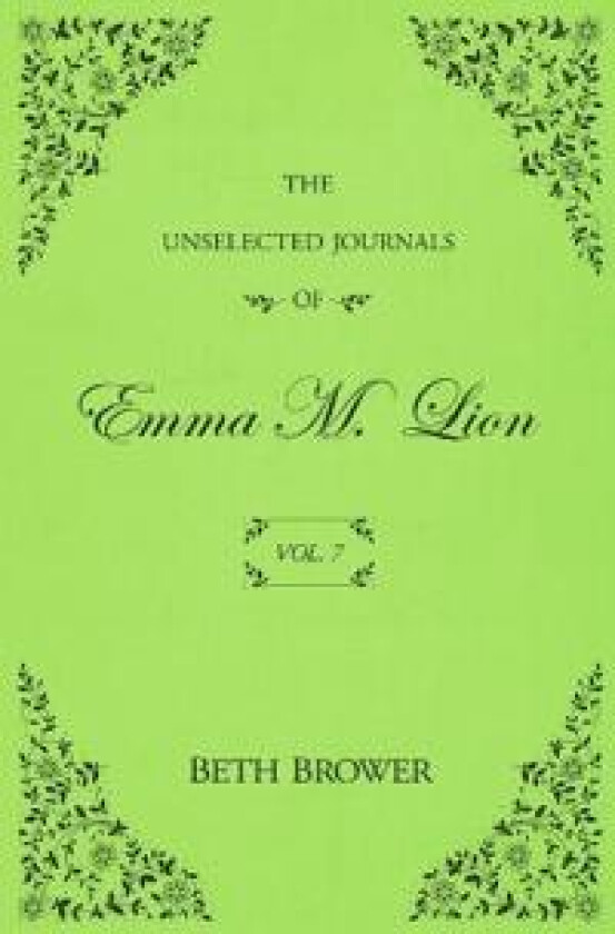 The Unselected Journals of Emma M. Lion